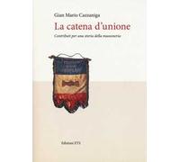 La catena d'unione. Contributi per una storia della massoneria