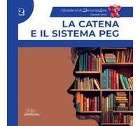 La catena e il sistema Peg. Guida completa con esercizi. I quaderni di MemorizzArte (Vol. 2)