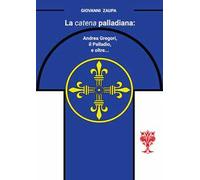 La catena palladiana: Andrea Gregori, il Palladio, e oltre...