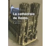La cathédrale de Reims: Chef d'oeuvre du gothique
