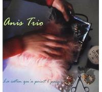 Anis Trio - La Catin Qu'A Peint L'Pains