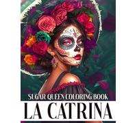 La Catrina Coloring Book: Catrina Women Coloring Pages Honoring Mexican Culture with Elegant Skeletons and Decorative Motifs for All Ages Relaxation