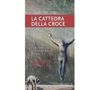 La cattedra della croce. Variazioni sulle ultime parole di Gesù