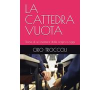 LA CATTEDRA VUOTA: Storia di un mestiere dalle origini a oggi