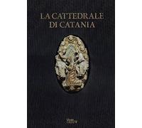 La cattedrale di Catania. Ediz. italiana e inglese