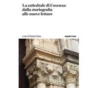 La cattedrale di Cosenza: dalla storiografia alle nuove letture