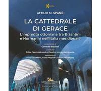 La cattedrale di Gerace. L'impronta ottoniana tra Bizantini e Normanni nell'Italia meridionale