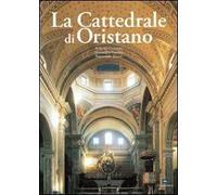 La cattedrale di Oristano. Ediz. illustrata