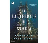 Libri Leonardo Patrignani - La Cattedrale Di Sabbia