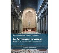 La cattedrale di San Lorenzo a Viterbo. Rilettura di un manufatto architettonico