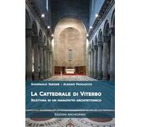 La cattedrale di San Lorenzo a Viterbo. Rilettura di un manufatto architettonico