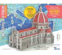 La Cattedrale di Santa Maria del Fiore. Firenze. Meraviglie d'Italia da costruire. Con gadget