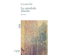 La cattedrale dissolta - Poli Corrado
