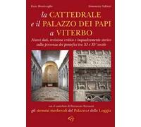 La cattedrale e il Palazzo di Papi a Viterbo. Nuovi dati, revisione critica e inquadramento storico sulla presenza dei pontefici tra XI e XV secolo