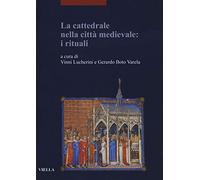 La cattedrale nella città medievale: i rituali