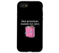 La cattiva grammatica mi rende [sic] Custodia per iPhone SE (2020) / 7 / 8