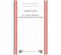 La cattiva moneta. Un ragionamento sul falso