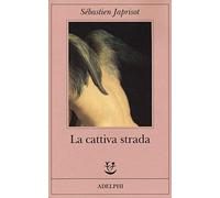 La cattiva strada