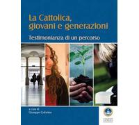 La Cattolica, giovani e generazioni. Testimonianza di un percorso