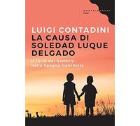 La causa di Soledad Luque Delgado. Il furto dei bambini nella Spagna franchista