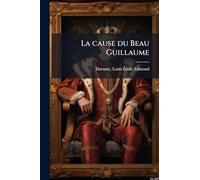 La cause du Beau Guillaume