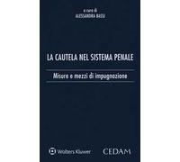 La cautela del sistema penale. Misure e mezzi di impugnazione