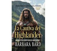 La Cautiva del Highlander: Romance Histórico Escocés