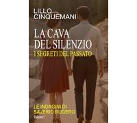 La Cava del Silenzio: Il Segreto del Passato: 1