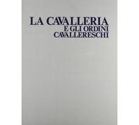 La cavalleria e gli ordini cavallereschi