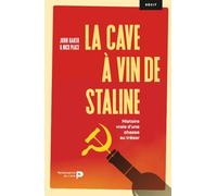 La cave à vin de Staline: Histoire vraie d'une chasse au trésor