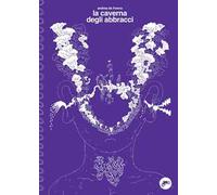 LA CAVERNA DEGLI ABBRACCI - DE FRANCO ANDREA - CANICOLA