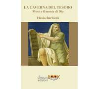 La caverna del tesoro. Mosè e il monte di Dio