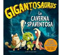 La caverna spaventosa. Gigantosaurus. Ediz. a colori