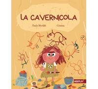 Libri Paula Merlán - La Cavernicola. Ediz. Illustrata
