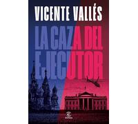 La Caza del Ejecutor (Novela) / The Executioner Hunt (a Novel)