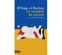 La cazadora de cuerpos: o la ansiedad del deseo