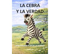 La cebra y la verdad: Aprendemos a decir la verdad