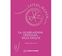 La celebrazione cristina delle esequie