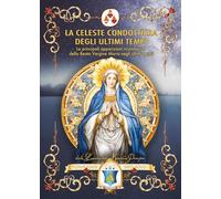 La Celeste Condottiera degli ultimi tempi. Le principali apparizioni riconosciut