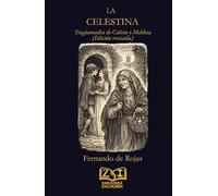 La Celestina: Tragicomedia de Calisto y Melibea (Edición revisada)