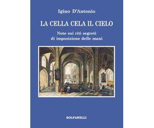 LA CELLA CELA IL CIELO Note sui riti segreti di imposizione delle mani