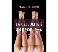 La cellulite è un problema: se non sai affrontarla
