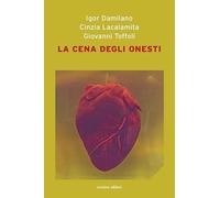 La cena degli onesti - Damilano Igor, Lacalamita Cinzia, Toffoli Giovanni