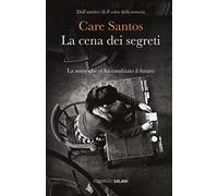 La cena dei segreti. La notte che ci ha cambiato il futuro