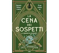 La cena dei sospetti. Le indagini di Moriarty