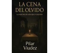 LA CENA DEL OLVIDO: La Noche De Los Que Vuelven