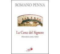 La cena del Signore. Dimensione storica e ideale