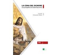 La cena del Signore. Una prospettiva di studio diacronica - 2018