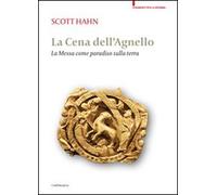 La cena dell'agnello. La messa come paradiso sulla terra
