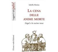 La cena delle anime morte. Gogol e la cucina russa